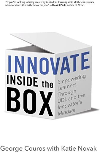 Innovate Inside the Box: Empowering Learners Through UDL and the Innovator's Mindset