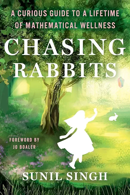 Chasing Rabbits: A Curious Guide to a Lifetime of Mathematical Wellness
