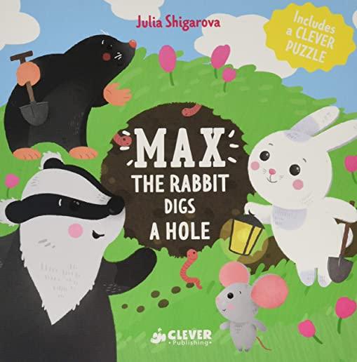 Max the Rabbit Digs a Hole: Includes a Clever Puzzle