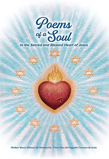 Poems of a Soul to the Sacred and Blessed Heart of Jesus