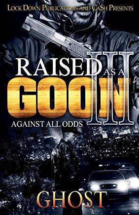 Raised as a Goon 3: Against All Odds