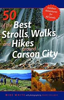 50 of the Best Strolls, Walks, and Hikes Around Carson City, Volume 1