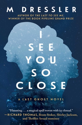 I See You So Close, Volume 2: The Last Ghost Series, Book Two