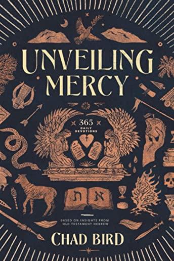 Unveiling Mercy: 365 Daily Devotions Based on Insights from Old Testament Hebrew