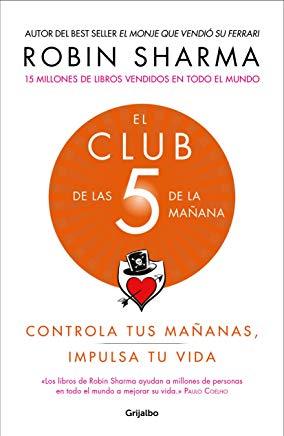 El Club de Las 5 de la MaÃ±ana: Controla Tus MaÃ±anas, Impulsa Tu Vida / The 5 A.M. Club