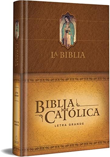 La Biblia CatÃ³lica: EdiciÃ³n Letra Grande. Tapa Dura, MarrÃ³n, Con Virgen de Guadalupe En Cubierta / Catholic Bible. Hard Cover, Brown, with Virgen on C
