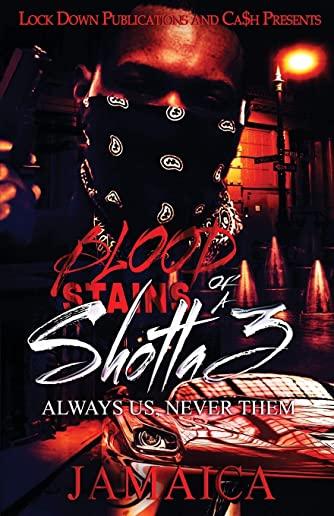 Blood Stains of a Shotta 3: Always Us, Never Them