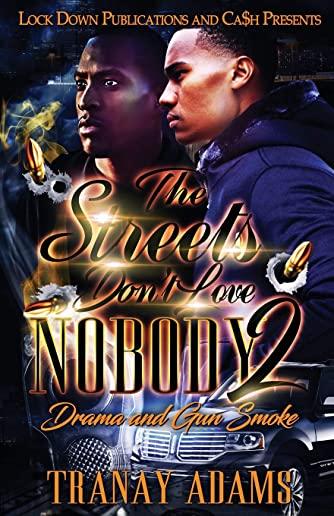 The Streets Don't Love Nobody 2: Drama and Gun Smoke