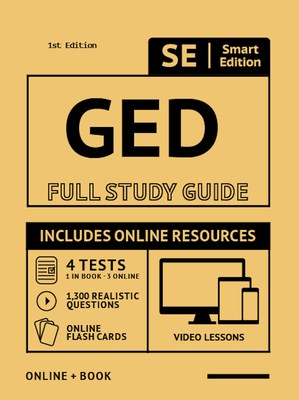 GED Full Study Guide: Test Preparation for All Subjects Including, 100 Online Video Lessons, 4 Full Length Practice Tests Both in the Book +