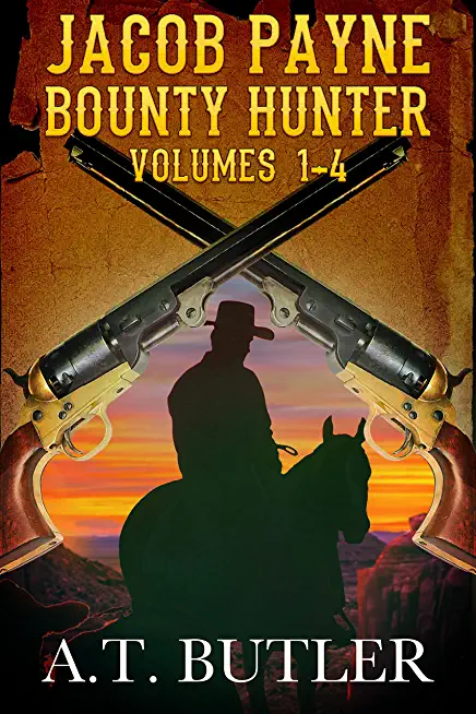 Jacob Payne, Bounty Hunter, Volumes 1 - 4: Western Adventures