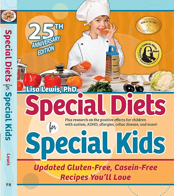 Special Diets for Special Kids: Updated Gluten-Free, Casein-Free Recipes You'll Love