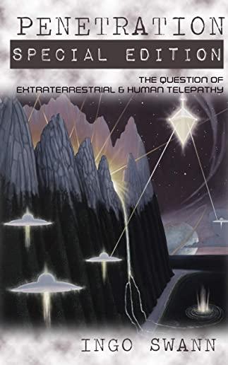 Penetration: Special Edition: The Question of Extraterrestrial and Human Telepathy