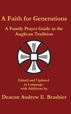 A Faith for Generations: A Family Prayer Guide in the Anglican Tradition