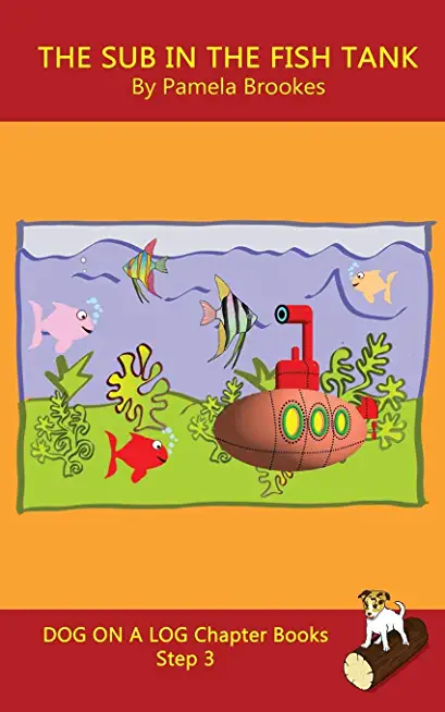 The Sub In The Fish Tank Chapter Book: Sound-Out Phonics Books Help Developing Readers, including Students with Dyslexia, Learn to Read (Step 3 in a S