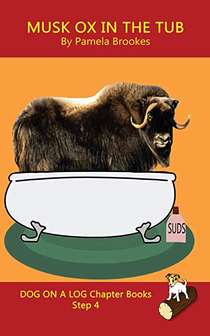 Musk Ox In The Tub Chapter Book: Sound-Out Phonics Books Help Developing Readers, including Students with Dyslexia, Learn to Read (Step 4 in a Systema