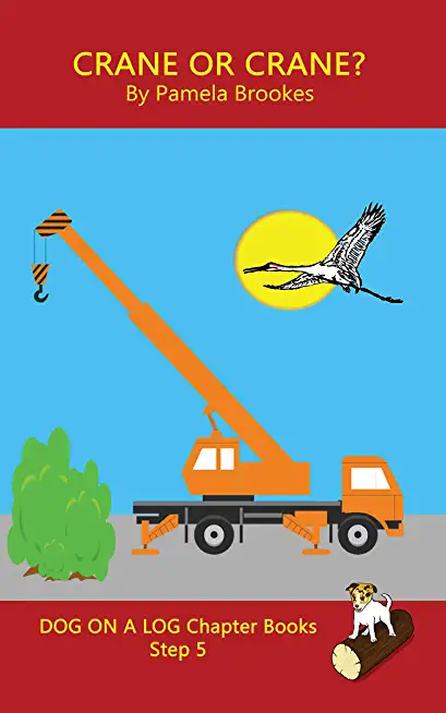 Crane Or Crane? Chapter Book: Sound-Out Phonics Books Help Developing Readers, including Students with Dyslexia, Learn to Read (Step 5 in a Systemat