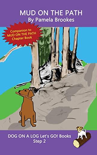 Mud On The Path: (Step 2) Sound Out Books (systematic decodable) Help Developing Readers, including Those with Dyslexia, Learn to Read