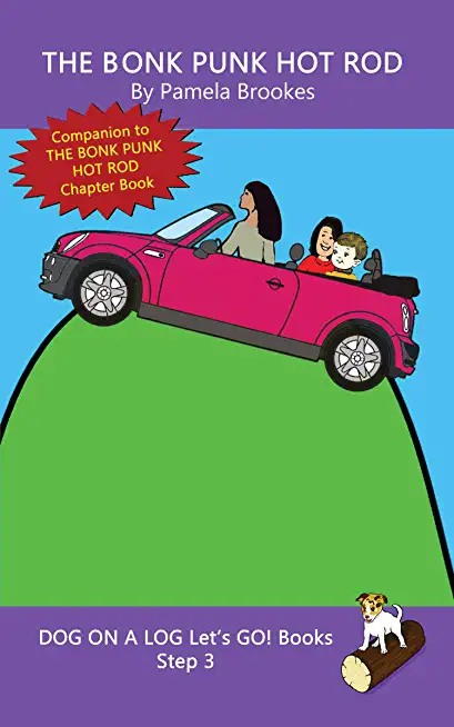 The Bonk Punk Hot Rod: Sound-Out Phonics Books Help Developing Readers, including Students with Dyslexia, Learn to Read (Step 3 in a Systemat