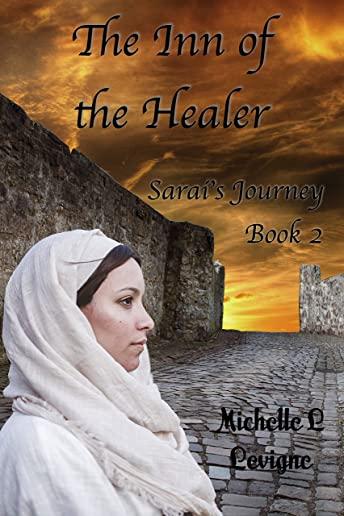 The Inn of the Healer: Sarai's Journey, Book 2