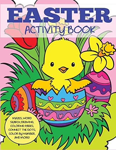 Easter Activity Book: Mazes, Word Search, Drawing, Coloring Pages, Connect the Dots, Color by Number, and More