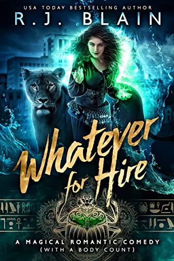 Whatever for Hire: A Magical Romantic Comedy (with a body count)