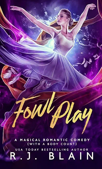 Fowl Play: A Magical Romantic Comedy (with a body count)