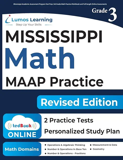 Mississippi Academic Assessment Program Test Prep: 3rd Grade Math Practice Workbook and Full-length Online Assessments: MAAP Study Guide