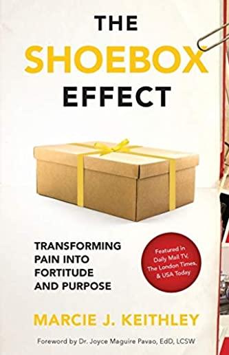 The Shoebox Effect: Transforming Pain Into Fortitude and Purpose