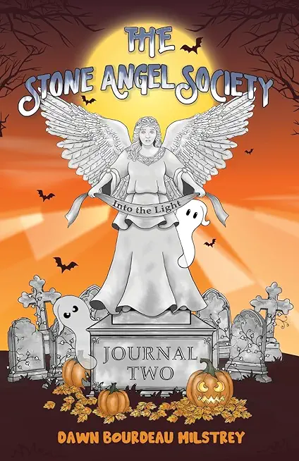 The Stone Angel Society: Journal Two, Into the Light
