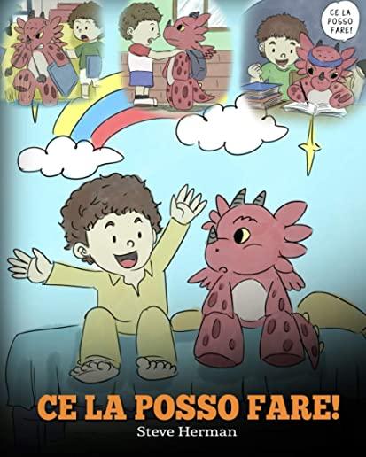 Ce la posso fare!: (I Got This!) Un libro sui draghi per insegnare ai bambini che possono affrontare qualsiasi problema. Una simpatica st