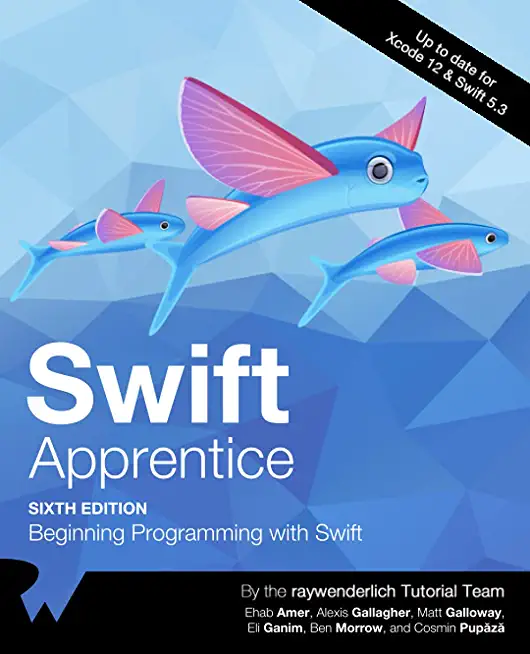 Swift Apprentice (Sixth Edition): Beginning Programming with Swift
