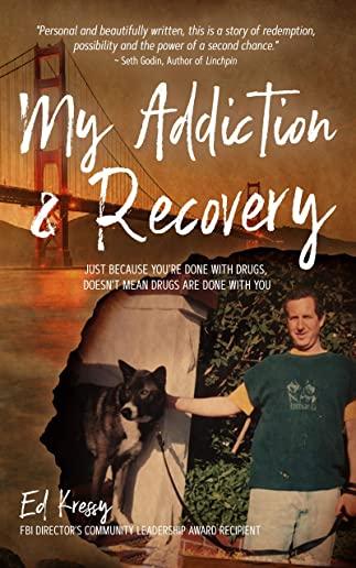 My Addiction & Recovery: Just Because You're Done with Drugs, Doesn't Mean Drugs Are Done with You