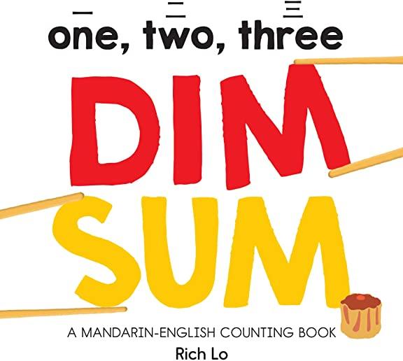 One, Two, Three Dim Sum: A Mandarin-English Counting Book