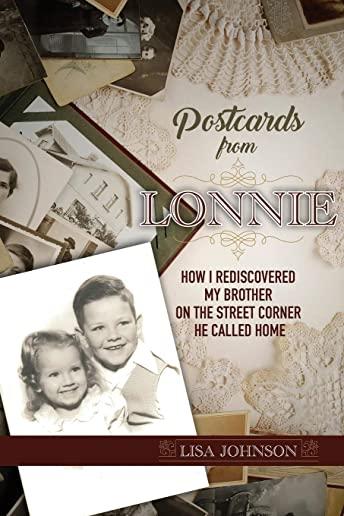 Postcards from Lonnie: How I Rediscovered My Brother on the Street Corner He Called Home