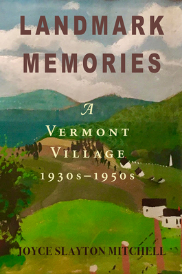 Landmark Memories: A Vermont Village 1930s-1950s