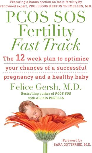 PCOS SOS Fertility Fast Track: The 12-week plan to optimize your chances of a successful pregnancy and a healthy baby