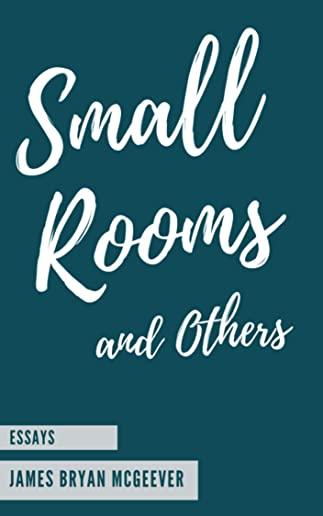 Small Rooms: and Others