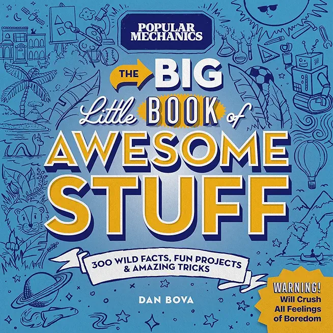 Popular Mechanics the Big Little Book of Awesome Stuff: 300 Wild Facts, Fun Projects & Amazing Tricks