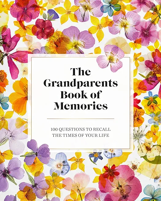 The Grandparents Book of Memories: 100 Questions to Recall the Times of Your Life