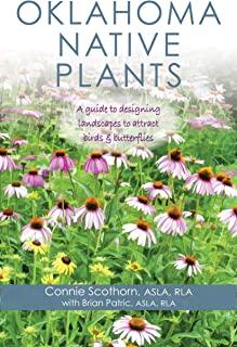 Oklahoma Native Plants: A Guide to Designing Landscapes to Attract Birds and Butterflies