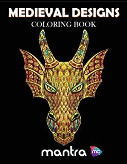 Medieval Designs Coloring Book: Coloring Book for Adults: Beautiful Designs for Stress Relief, Creativity, and Relaxation