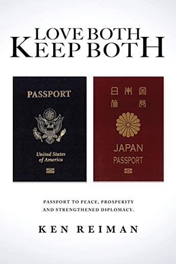 Love Both, Keep Both: Passport to Peace, Prosperity and Strengthened Diplomacy