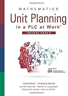Mathematics Unit Planning in a Plc at Work(r), Grades Prek-2: (a Plc at Work Guide to Planning Mathematics Units for Prek-2 Classrooms)