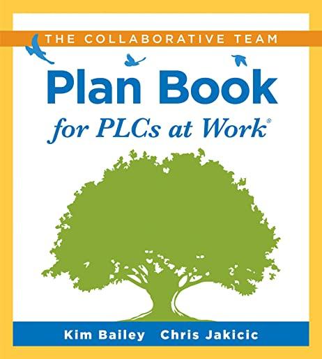 The Collaborative Team Plan Book for Plcs at Work(r): (a Plan Book for Fostering Collaboration Among Teacher Teams in a Professional Learning Communit