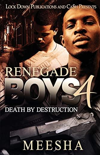 Renegade Boys 4: Death by Destruction