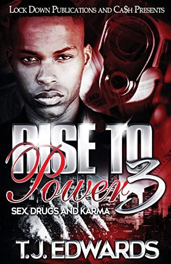 Rise to Power 3: Sex, Drugs and Karma