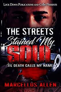 The Streets Stained My Soul: 'Til Death Calls My Name