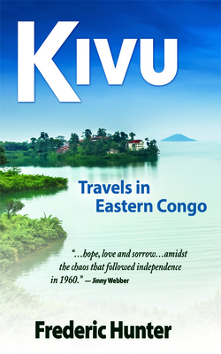 Kivu: Journeys in the Eastern Congo