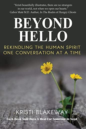 Beyond Hello: Rekindling the Human Spirit One Conversation at a Time