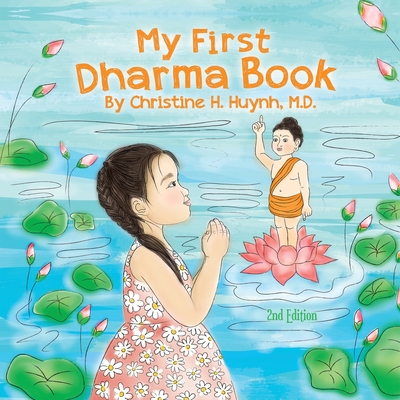 My First Dharma Book: A Children's Book on The Five Precepts and Five Mindfulness Trainings In Buddhism. Teaching Kids The Moral Foundation